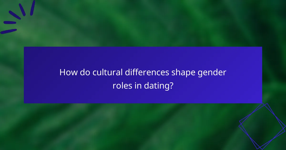 How do cultural differences shape gender roles in dating?