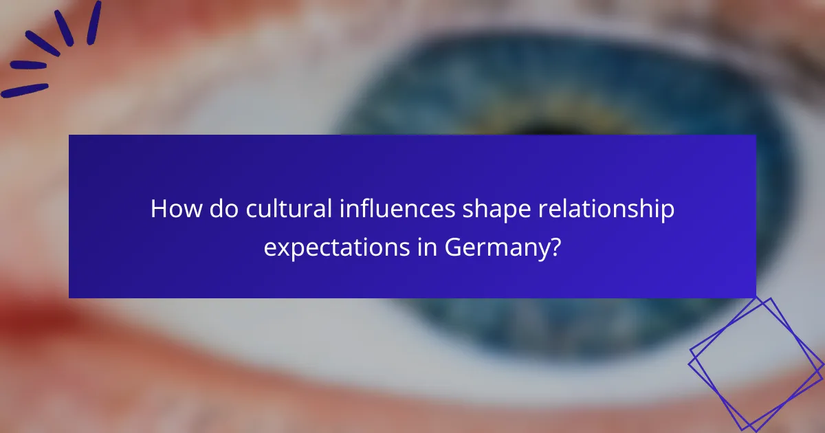 How do cultural influences shape relationship expectations in Germany?