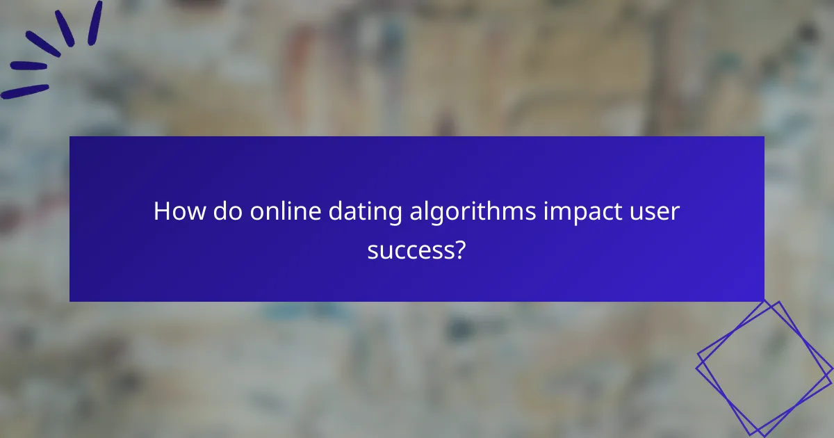 How do online dating algorithms impact user success?