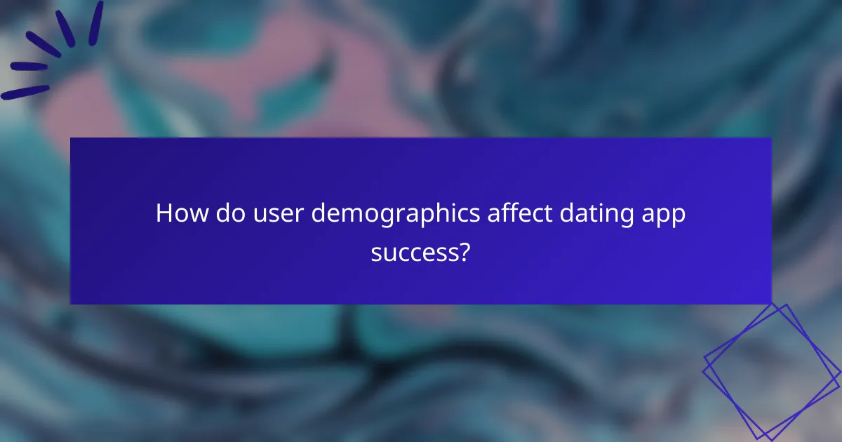 How do user demographics affect dating app success?