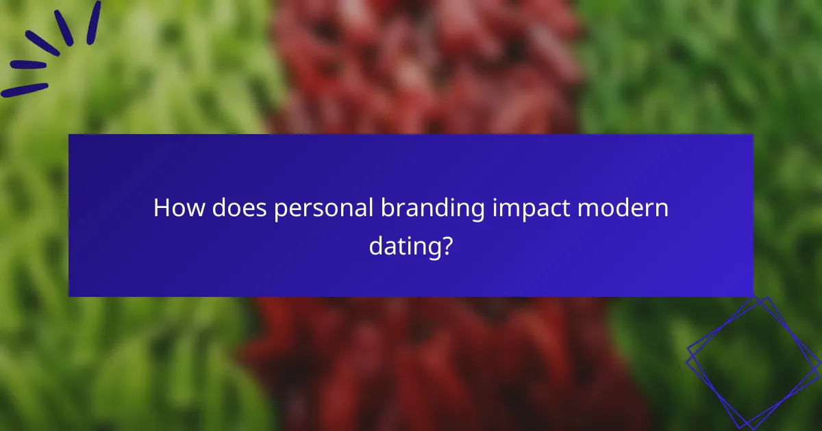 How does personal branding impact modern dating?