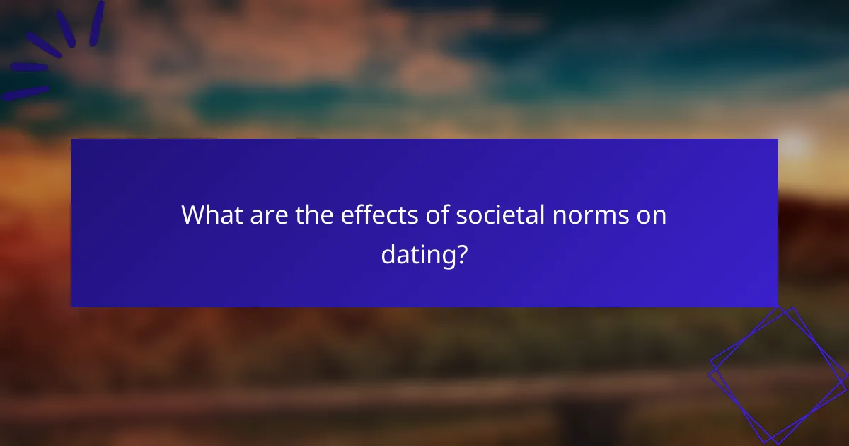 What are the effects of societal norms on dating?