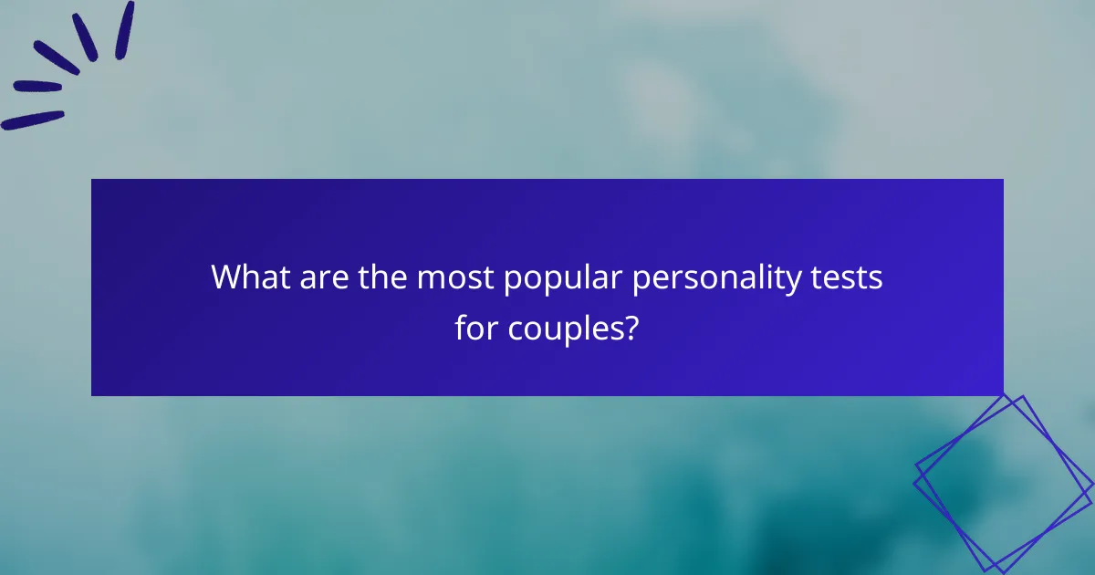 What are the most popular personality tests for couples?