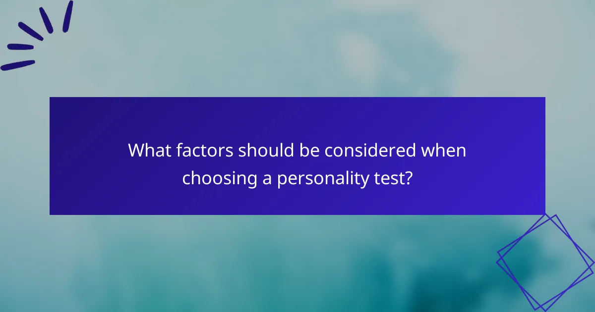 What factors should be considered when choosing a personality test?