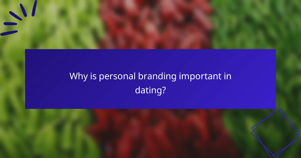 Why is personal branding important in dating?
